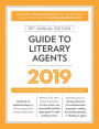 Guide to Literary Agents 2019: The Most Trusted Guide to Getting Published