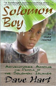 Solomon Boy: an Island Journal: Adventures among the People of the Solomon Islands