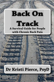 Back on Track: A Survival Guide for People with Chronic Pain