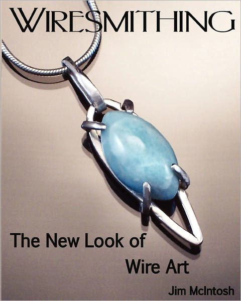 Wire Wrapping: The Basics and Beyond