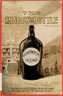 The Shadow of the Bottle 1915 Reprint: Published in the Interest of Nation-Wide Prohibition of the Liquor Traffic