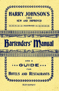 Title: Harry Johnson's Bartenders Manual 1934 Reprint, Author: Harry Johnson