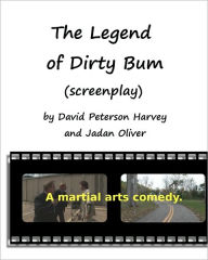 Title: The Legend Of Dirty Bum (Screenplay), Author: Jadan Oliver
