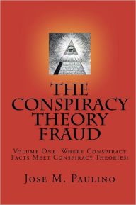 Title: The Conspiracy Theory Fraud, Author: Jose M Paulino