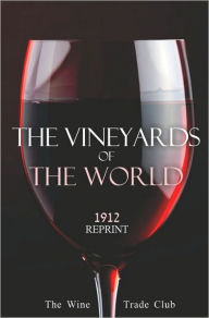 Title: The Vineyards Of The World 1912 Reprint, Author: Ross Brown