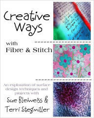 Creative Ways with Fibre and Stitch