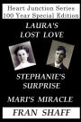 Heart Junction Series 100 Year Special Edition: Laura's Lost Love, Stephanie's Surprise, Mari's Miracle