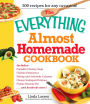 The Everything Almost Homemade Cookbook