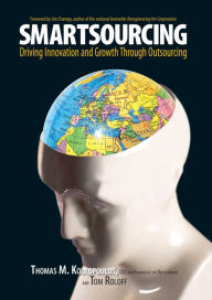 Title: Smartsourcing: Driving Innovation and Growth through Outsourcing, Author: Thomas M Koulopoulos