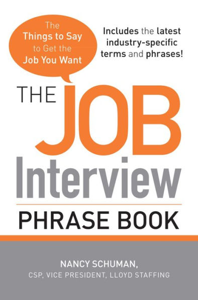 The Job Interview Phrase Book: The Things to Say to Get You the Job You Want