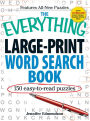 The Everything Large-Print Word Search Book: 150 easy-to-read puzzles