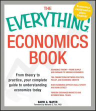 Title: The Everything Economics Book: From Theory to Practice, Your Complete Guide to Understanding Economics Today, Author: David A. Mayer