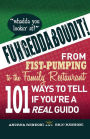 Fuhgeddaboudit!: From Fist-Pumping to Family Restaurant - 101 Ways to Tell If You're a Guido