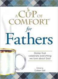 A Cup of Comfort for Fathers: Stories that celebrate everything we love about Dad (PagePerfect NOOK Book)