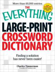 The Everything Large-Print Crossword Dictionary: Finding a solution has never been easier! (PagePerfect NOOK Book)