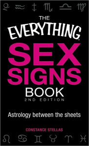 The Everything Sex Signs Book: Astrology between the sheets