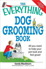 Everything Dog Grooming Book: All you need to help your pet look and feel great! (PagePerfect NOOK Book)