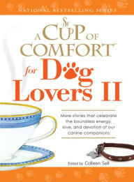 Title: A Cup of Comfort for Dog Lovers II, Author: Colleen Sell