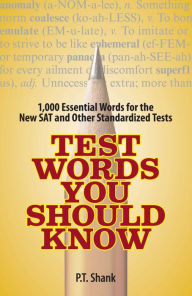 Title: Test Words You Should Know: 1,000 Essential Words for the New SAT and Other Standardized Texts, Author: P.T. Shank
