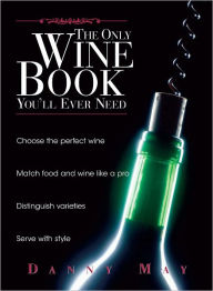 The Only Wine Book You'll Ever Need (PagePerfect NOOK Book)