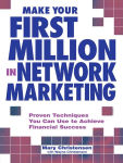 Alternative view 1 of Make Your First Million In Network Marketing: Proven Techniques You Can Use to Achieve Financial Success