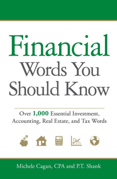 Financial Words You Should Know: Over 1,000 Essential Investment, Accounting, Real Estate, and Tax Words