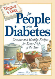 Title: Dinner a Day for People with Diabetes: Creative and Healthy Recipes for Every Night of the Year, Author: Pamela Rice Hahn