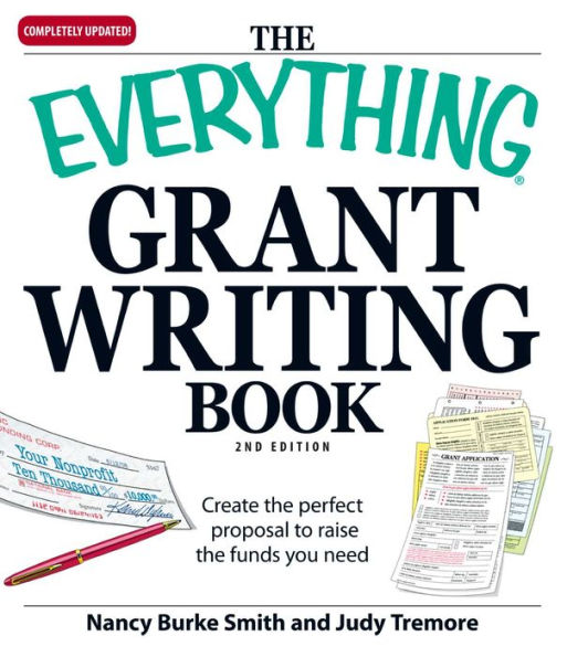 The Everything Grant Writing Book: Create the perfect proposal to raise the funds you need