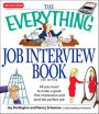 The Everything Job Interview Book: All you need to make a great first impression and land the perfect job