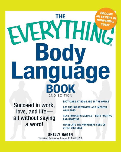 The Everything Body Language Book: Succeed in work, love, and life - all without saying a word!