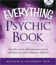 The Everything Psychic Book, 2nd Edition, with CD: Tap into your subconscious power and discover your inherent abilities