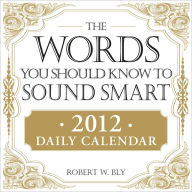 The Words You Should Know to Sound Smart 2012 Daily Calendar