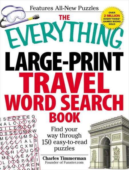 The Everything Large-Print Travel Word Search Book: Find your way through 150 easy-to-read puzzles