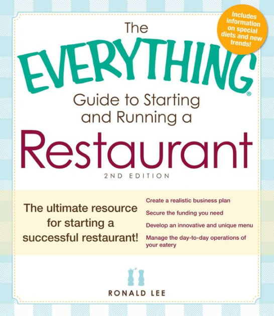 The Everything Guide to Starting and Running a Restaurant The ultimate