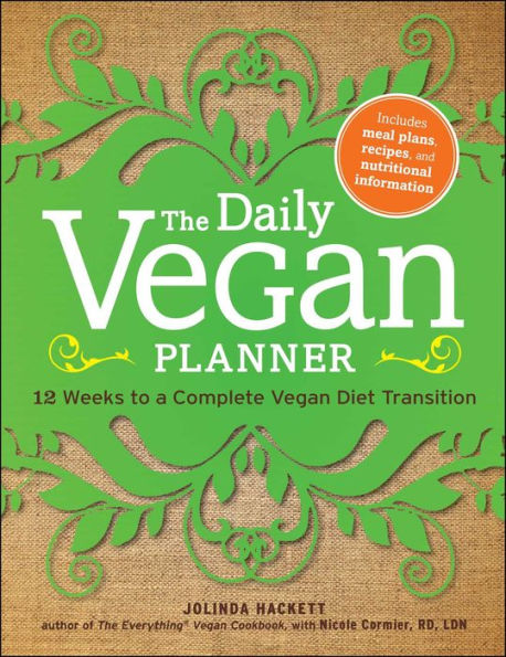 The Daily Vegan Planner: Twelve Weeks to a Complete Vegan Diet Transition