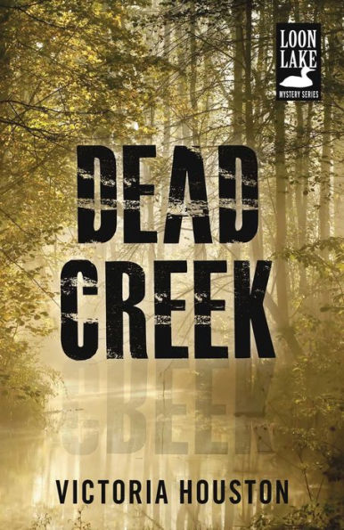 Dead Creek (Loon Lake Fishing Mystery Series #2)