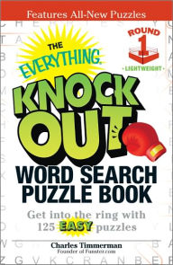 The Everything Knock Out Word Search Puzzle Book: Lightweight Round 1: Get into the ring with 125 easy puzzles