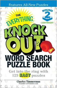 The Everything Knock Out Word Search Puzzle Book: Lightweight Round 2: Get into the ring with 125 easy puzzles