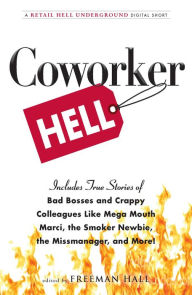 Title: Coworker Hell: A Retail Hell Underground Digital Short, Author: Freeman Hall