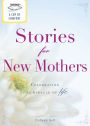 A Cup of Comfort Stories for New Mothers: Celebrating the miracle of life