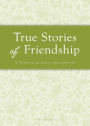 True Stories of Friendship: A tribute to love and loyalty
