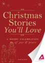 Christmas Stories You'll Love: A merry celebration of joy and peace