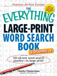 Title: The Everything Large-Print Word Search Book, Volume IV: 150 all-new word search puzzles-in large print!, Author: Charles Timmerman