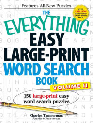 Title: The Everything Easy Large-Print Word Search Book, Volume II: 150 large-print easy word search puzzles, Author: Charles Timmerman