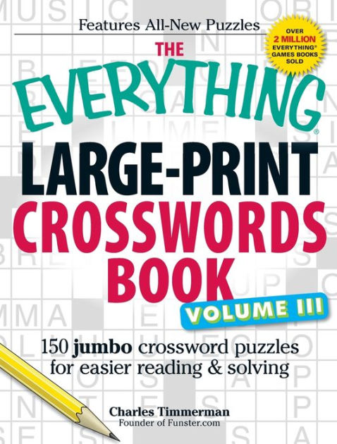 The Everything Large Print Crosswords Book Volume III: 150 jumbo