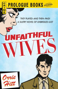 Title: Unfaithful Wives, Author: Orrie Hitt