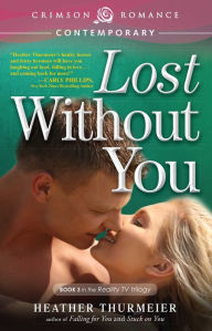 Title: Lost Without You, Author: Heather Thurmeier