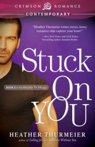 Title: Stuck on You, Author: Heather Thurmeier