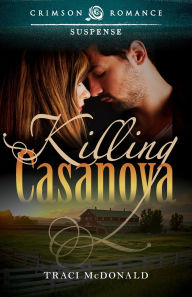 Title: Killing Casanova, Author: Traci Mcdonald