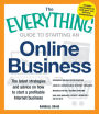 Alternative view 2 of The Everything Guide to Starting an Online Business: The Latest Strategies and Advice on How To Start a Profitable Internet Business